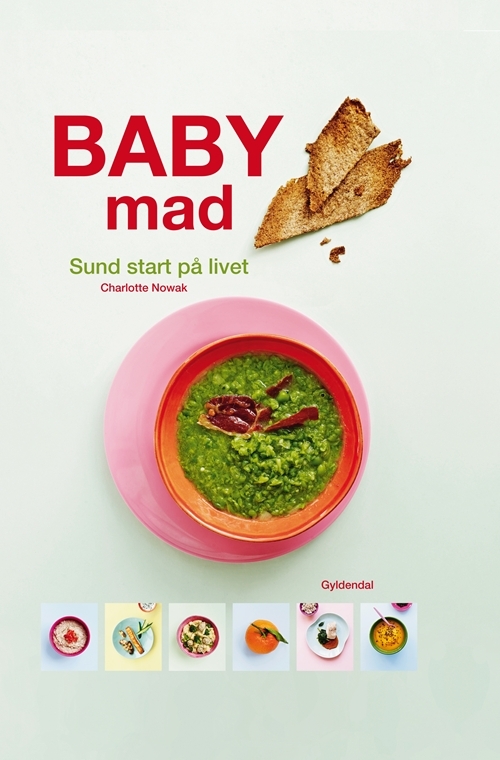 Charlotte Nowak Baby Mad Sund Start Livet - Baby  - 9788703055275