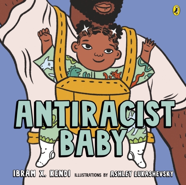 Antiracist Baby - Puffin Baby  - 9780241512388